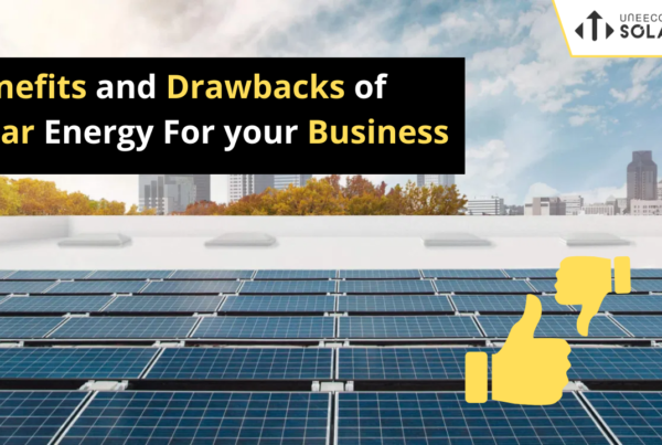 Benefits and Drawbacks of Solar Energy For your Business | Uneecops Solar